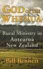 Image for God of the Whenua: Rural Ministry in Aotearoa New Zealand