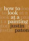 Image for How To Look at a Painting