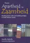 Image for From apartheid to Zaamheid  : breaking down walls and building bridges in South African society