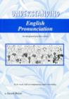 Image for Understanding English Pronunciation : An Integrated Practice Course in English Pronunciation Student Book
