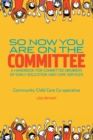 Image for So Now You Are On The Committee : A handbook for committee members of children&#39;s services
