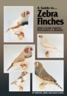 Image for Guide to Zebra Finches, their Colour Varieties, Management and Breeding