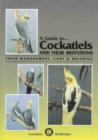 Image for A Guide to Cockatiels and Their Mutations