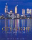 Image for City of Light : Perth Since the 1950s