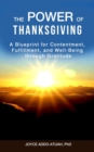 Image for The Power of Thanksgiving : A Blueprint for Contentment, Fulfillment, and Well-Being through Gratitude