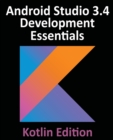 Image for Android Studio 3.4 Development Essentials - Kotlin Edition : Developing Android 9 Apps Using Android Studio 3.4, Kotlin and Android Jetpack