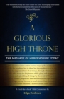 Image for A Glorious High Throne : The Message of Hebrews for Today