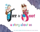 Image for Jet &amp; Scoot - A Story About Us
