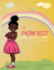 Image for Perfect the Way I Am