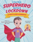 Image for I Can Be A Superhero During A Lockdown Activity &amp; Idea Workbook