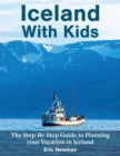 Image for Iceland with Kids : The Step-by-Step Guide to Planning Your Vacation in