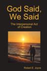 Image for God Said, We Said : The Interpersonal Act of Creation
