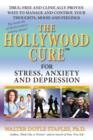 Image for Hollywood Cure for Stress, Anxiety &amp; Depression: Drug-Free &amp; Clinically-Proven Ways to Manage &amp; Control Your Thoughts, Mood &amp; Feelings