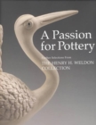 Image for A passion for pottery  : further selections from the Henry H. Weldon collection