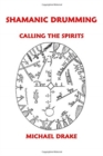 Image for Shamanic Drumming : Calling the Spirits