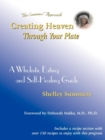 Image for Creating Heaven Through Your Plate : A Holistic Eating &amp; Self-Healing Guide
