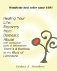Image for Healing Your Life: Recovery from Domestic Abuse with Companion Book of Affirmations, There&#39;s a Rainbow in my Glass of Lemonade