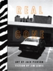 Image for Real Gone : Photographs by Jack Pierson &amp; Fiction by Jim Lewis
