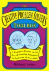Image for The creative problem solver&#39;s toolbox: a complete course in the art of creating solutions to problems of any kind