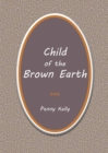 Image for Child of the Brown Earth