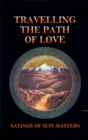 Image for Travelling the Path of Love : Sayings of Sufi Masters