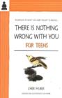 Image for There Is Nothing Wrong With You for Teens