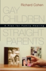 Image for Gay Children, Straight Parents : A Plan for Family Healing