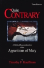 Image for Quite Contrary: A Biblical Reconsideration of the Apparitions of Mary