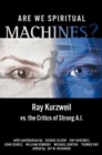 Image for Are We Spiritual Machines? : Ray Kurzweil vs. the Critics of Strong AI