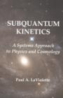 Image for Subquantum kinetics  : a system approach to physics and cosmology