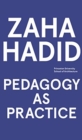 Image for Zaha Hadid - Pedagogy as Practice