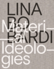 Image for Lina Bo Bardi  : material ideologies