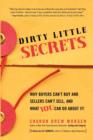 Image for Dirty little secrets  : why sellers can&#39;t sell and buyers can&#39;t buy, and what you can do about it