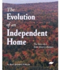 Image for Evolution of an Independent Home : The Story of a Solar Electric Pioneer