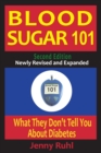Image for Blood Sugar 101 : What They Don&#39;t Tell You About Diabetes