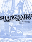 Image for Shanghaied In San Francisco