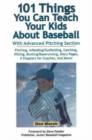 Image for 101 Things You Can Teach Your Kids About Baseball