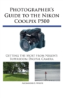 Image for Photographer&#39;s Guide to the Nikon Coolpix P500