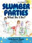 Image for Slumber Parties...What Do I Do