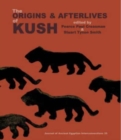 Image for The Origins &amp; Afterlives of Kush