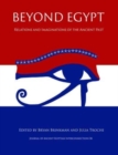 Image for Beyond Egypt  : relations and imaginations of the ancient past