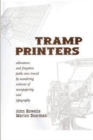 Image for Tramp Printers : Adventures and forgotten paths once traced by wandering artisans of newspapering and typography