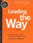 Image for Leading the Way : Busy Nurses Guide to Supervision in Long-Term Care