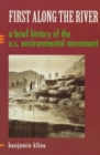 Image for First along the River : A Brief History of the U.S. Environmental Movement