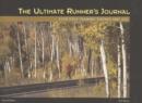 Image for The Ultimate Runner&#39;s Journal : Your Daily Training Partner and Log