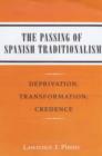 Image for The Passing of Spanish Traditionalism : Deprivation, Transformation, Credence