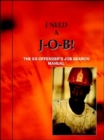 Image for I Need A J-O-B! the Ex-Offender&#39;s Job Search Manual
