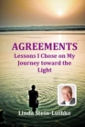 Image for AGREEMENTS: Lessons I Chose on My Journey toward the Light