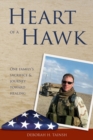 Image for Heart of a Hawk : One Family&#39;s Sacrifice &amp; Journey Toward Healing