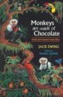 Image for Monkeys Are Made of Chocolate : Exotic and Unseen Costa Rica